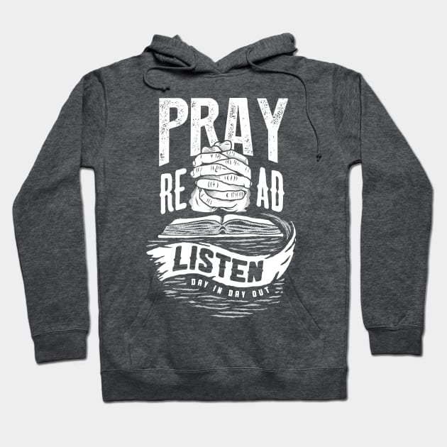 Pray Read Listen Christian Tshirt Hoodie by ShirtHappens